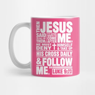 Luke 9:23 Follow Me Mug